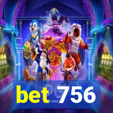 bet 756